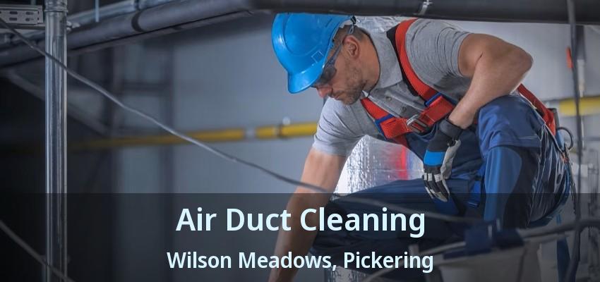 Air Duct Cleaning Wilson Meadows, Pickering - ON