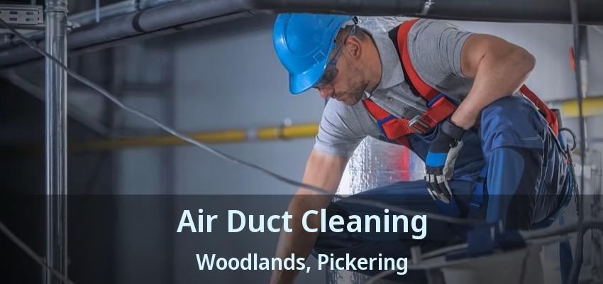 Air Duct Cleaning Woodlands, Pickering - ON