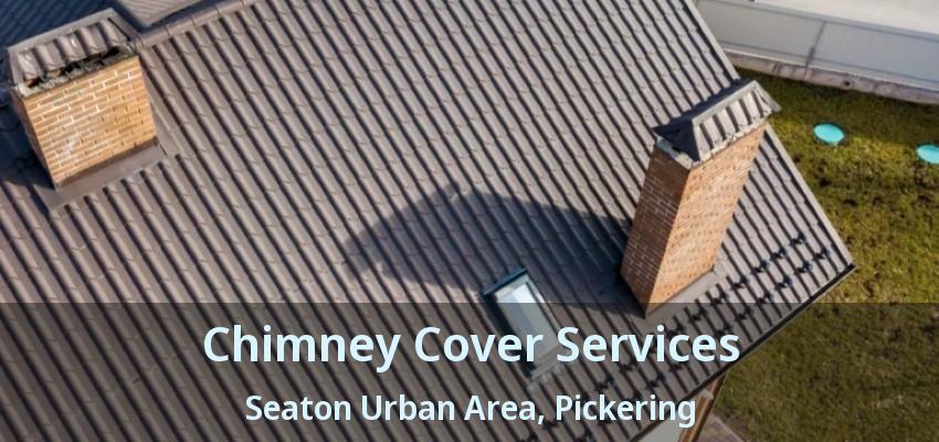 Chimney Cover Services Seaton Urban Area, Pickering - ON