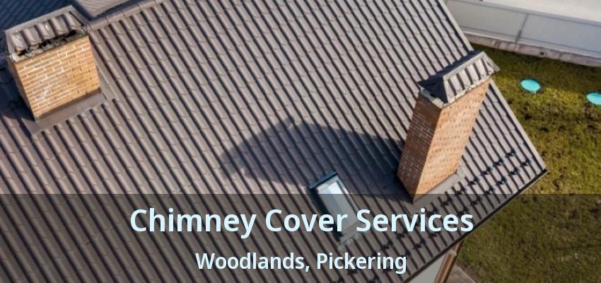 Chimney Cover Services Woodlands, Pickering - ON