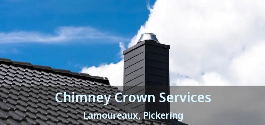 Chimney Crown Services Lamoureaux, Pickering - ON