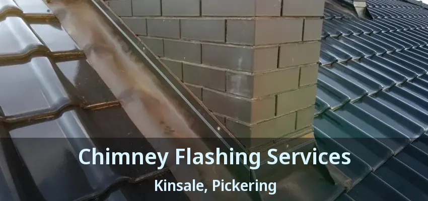 Chimney Flashing Services Kinsale, Pickering - ON