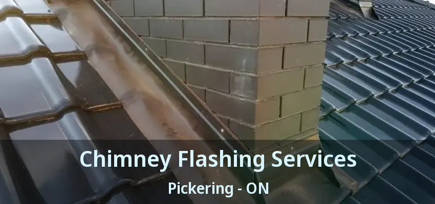 Chimney Flashing Services Pickering - ON