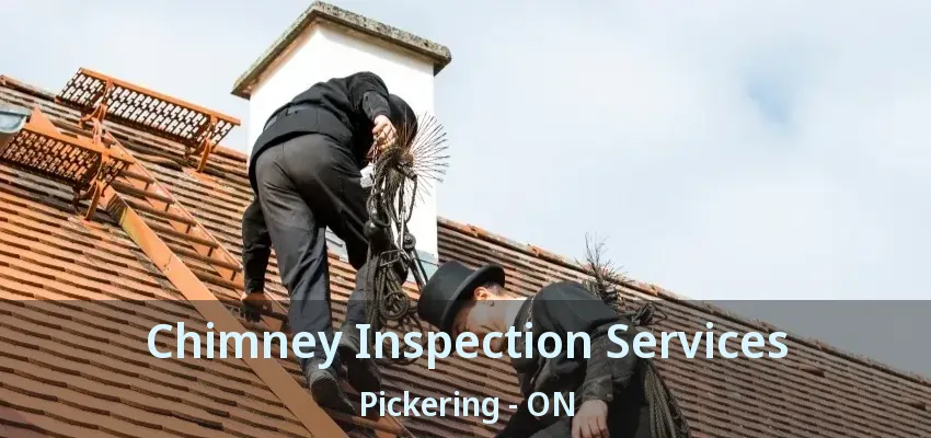Chimney Inspection Services Pickering - ON