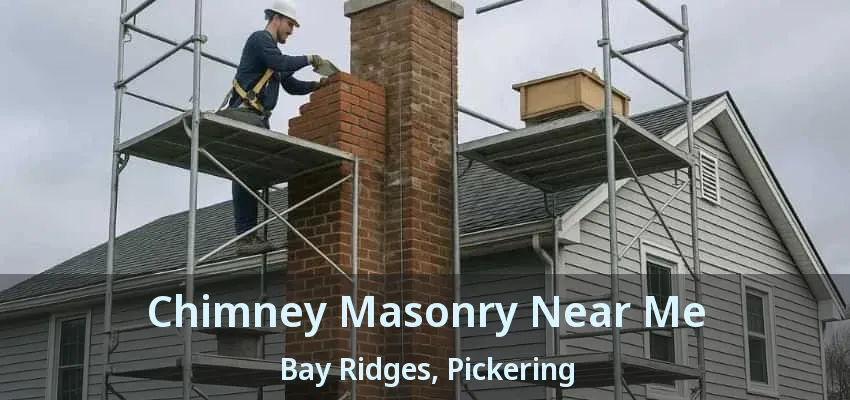 Chimney Masonry Near Me Bay Ridges, Pickering - ON Chimney Masonry Near Me Bay Ridges, Pickering - ON