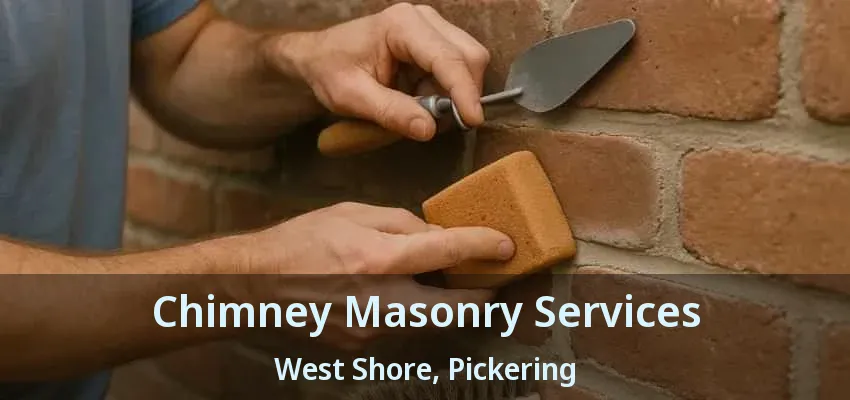 Chimney Masonry Services West Shore, Pickering - ON Chimney Masonry Services West Shore, Pickering - ON