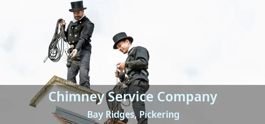 Chimney Service Company Bay Ridges, Pickering - ON