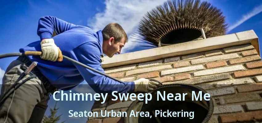 Chimney Sweep Near Me Seaton Urban Area, Pickering - ON
