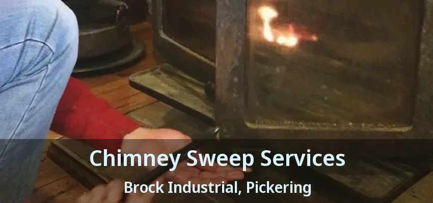 Chimney Sweep Services Brock Industrial, Pickering - ON