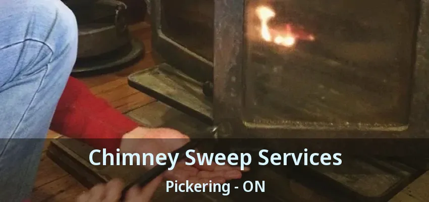 Chimney Sweep Services Pickering - ON