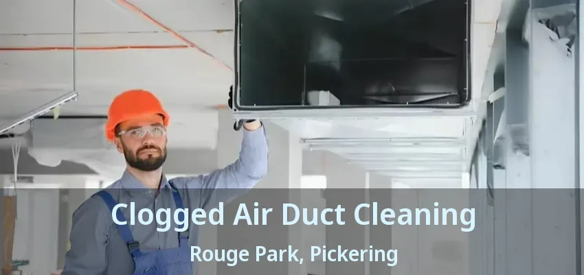 Clogged Air Duct Cleaning Rouge Park, Pickering - ON