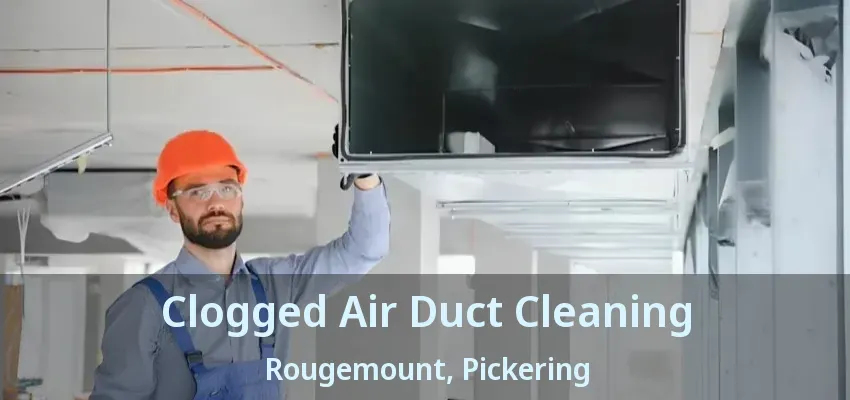 Clogged Air Duct Cleaning Rougemount, Pickering - ON
