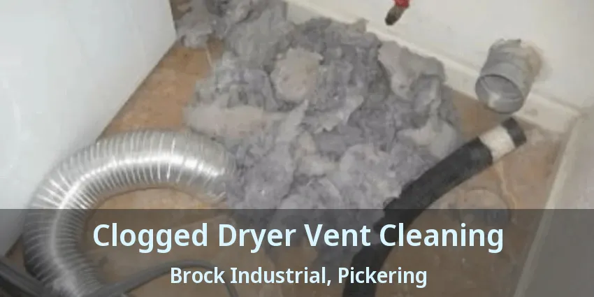 Clogged Dryer Vent Cleaning Brock Industrial, Pickering - ON