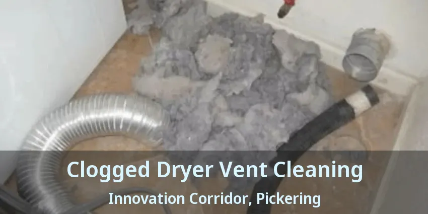 Clogged Dryer Vent Cleaning Innovation Corridor, Pickering - ON