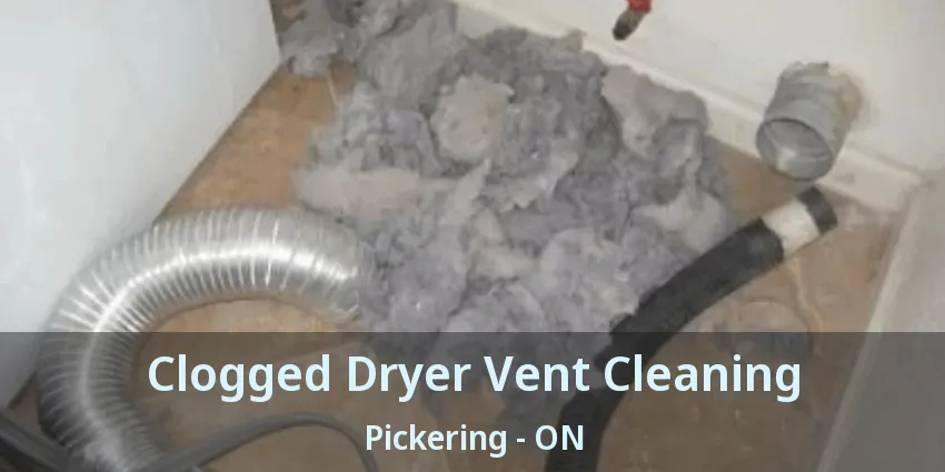 Clogged Dryer Vent Cleaning Pickering - ON