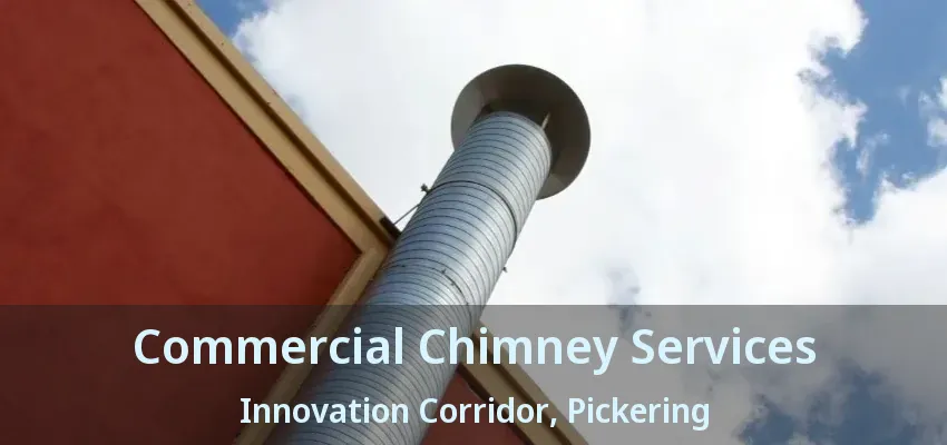 Commercial Chimney Services Innovation Corridor, Pickering - ON