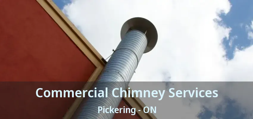 Commercial Chimney Services Pickering - ON