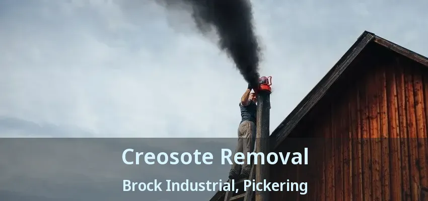 Creosote Removal Brock Industrial, Pickering - ON