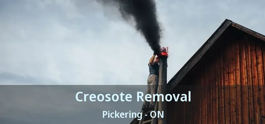 Creosote Removal Pickering - ON