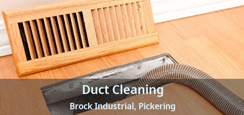 Duct Cleaning Brock Industrial, Pickering - ON