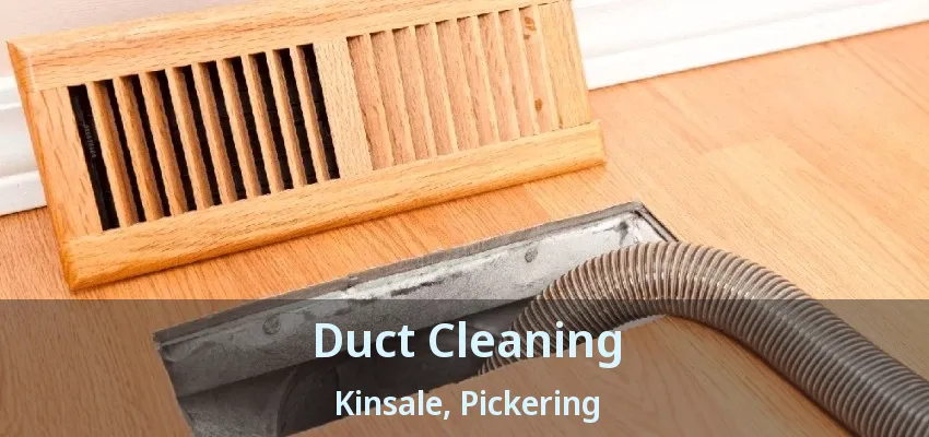 Duct Cleaning Kinsale, Pickering - ON