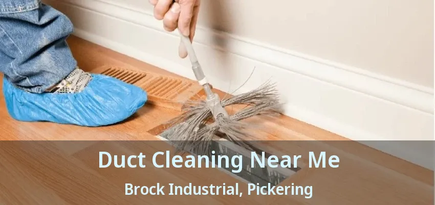 Duct Cleaning Near Me Brock Industrial, Pickering - ON