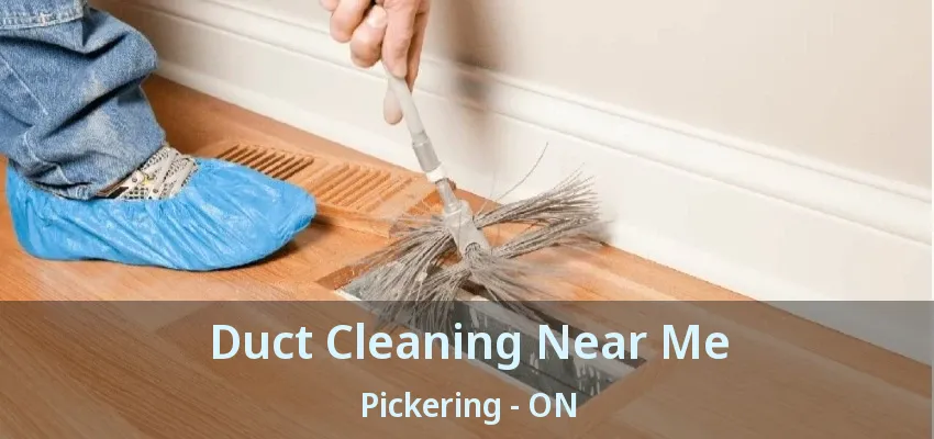 Duct Cleaning Near Me Pickering - ON
