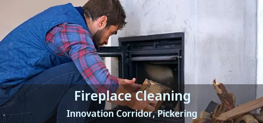 Fireplace Cleaning Innovation Corridor, Pickering - ON