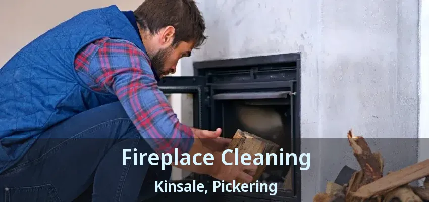 Fireplace Cleaning Kinsale, Pickering - ON