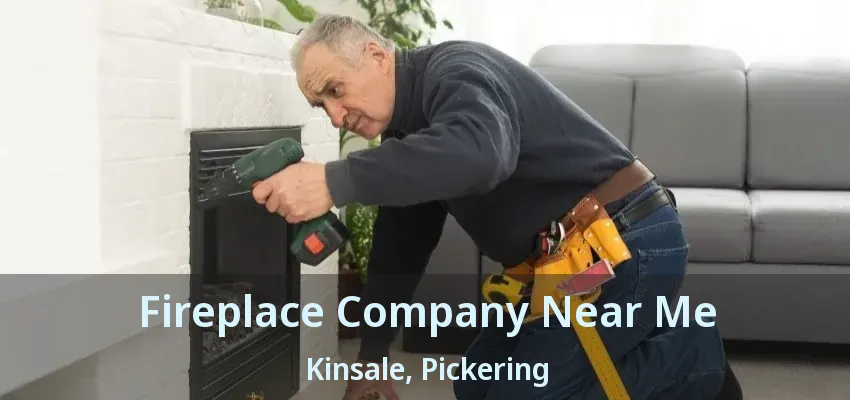 Fireplace Company Near Me Kinsale, Pickering - ON