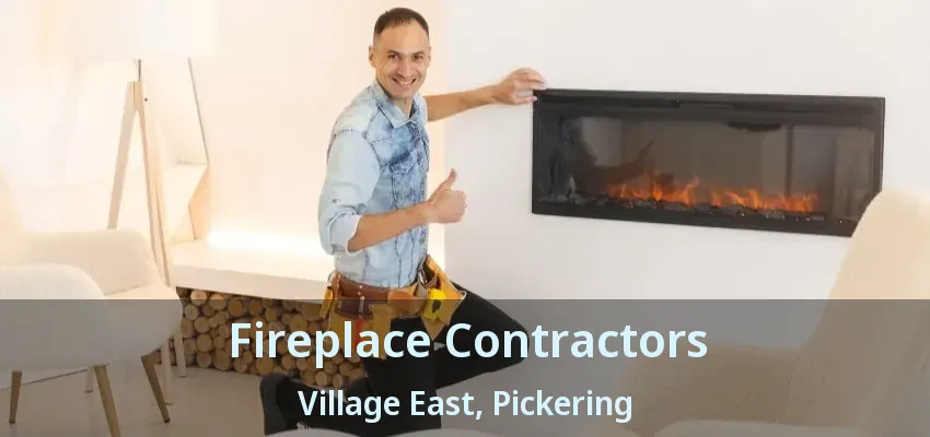Fireplace Contractors Village East, Pickering - ON
