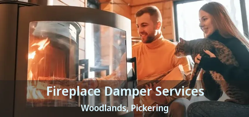 Fireplace Damper Services Woodlands, Pickering - ON