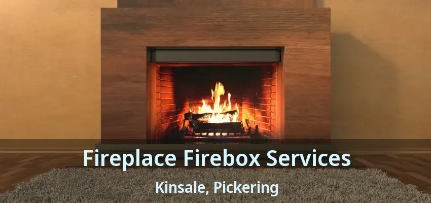Fireplace Firebox Services Kinsale, Pickering - ON