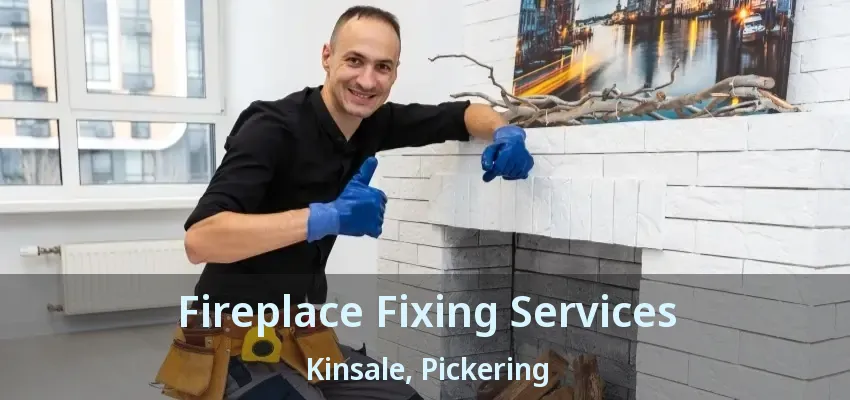 Fireplace Fixing Services Kinsale, Pickering - ON