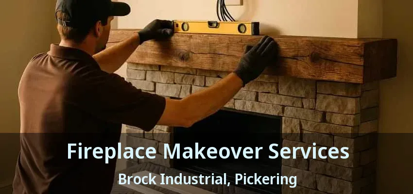 Fireplace Makeover Services Brock Industrial, Pickering - ON Fireplace Makeover Services Brock Industrial, Pickering - ON
