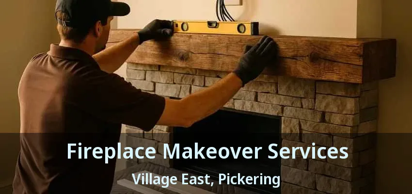 Fireplace Makeover Services Village East, Pickering - ON Fireplace Makeover Services Village East, Pickering - ON