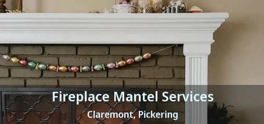 Fireplace Mantel Services Claremont, Pickering - ON