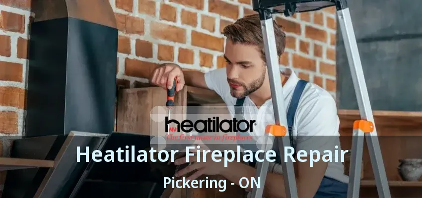 Heatilator Fireplace Repair Pickering - ON