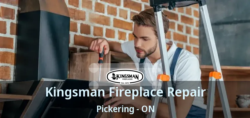 Kingsman Fireplace Repair Pickering - ON Kingsman Fireplace Repair Pickering - ON