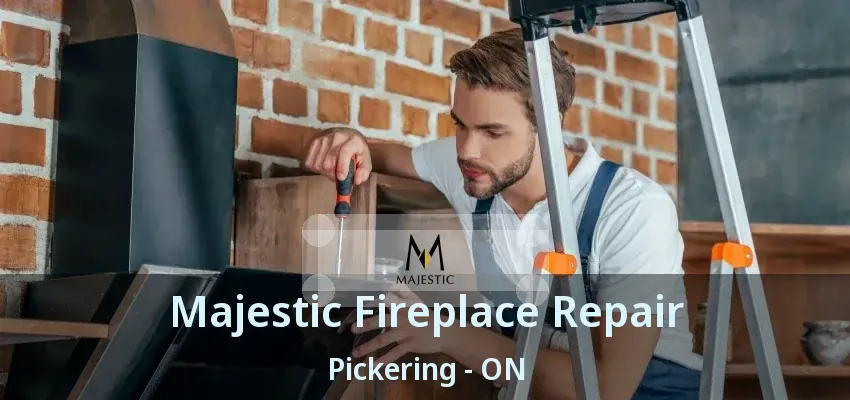 Majestic Fireplace Repair Pickering - ON Majestic Fireplace Repair Pickering - ON