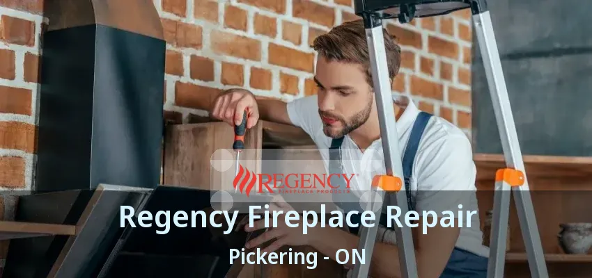 Regency Fireplace Repair Pickering - ON