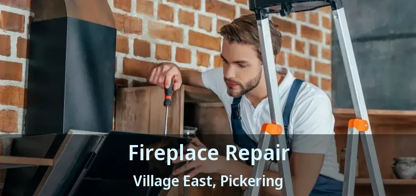 Fireplace Repair Village East, Pickering - ON