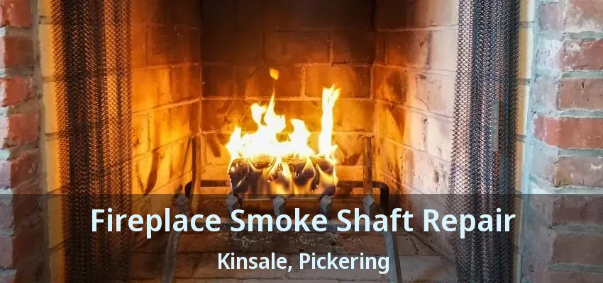 Fireplace Smoke Shaft Repair Kinsale, Pickering - ON