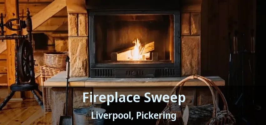 Fireplace Sweep Liverpool, Pickering - ON