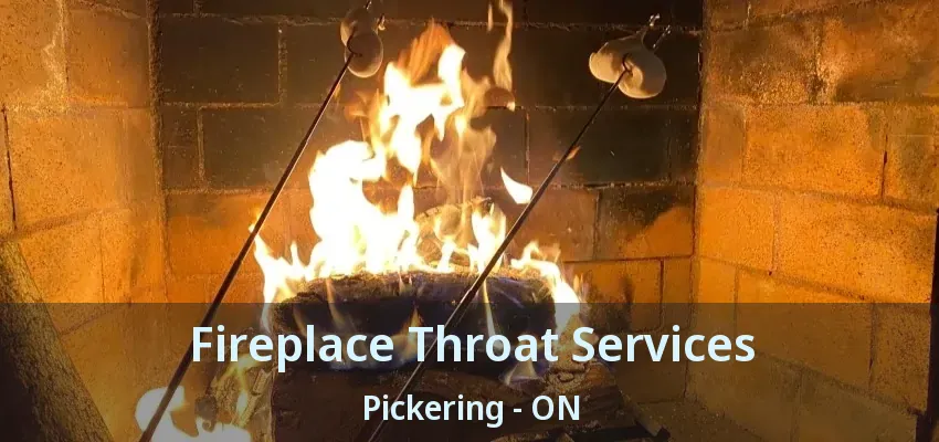 Fireplace Throat Services Pickering - ON