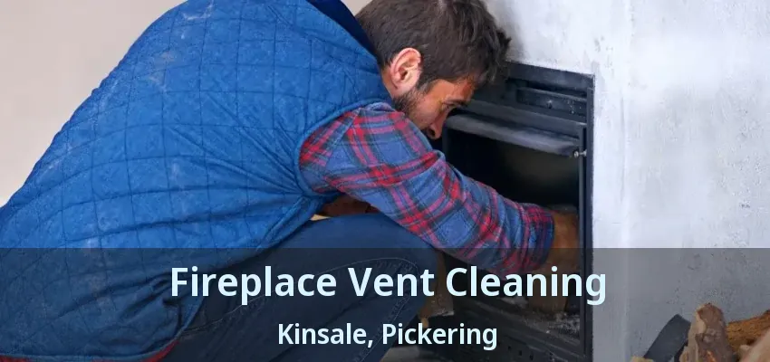 Fireplace Vent Cleaning Kinsale, Pickering - ON