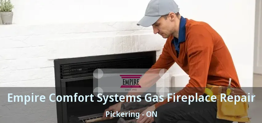 Empire Comfort Systems Gas Fireplace Repair Pickering - ON