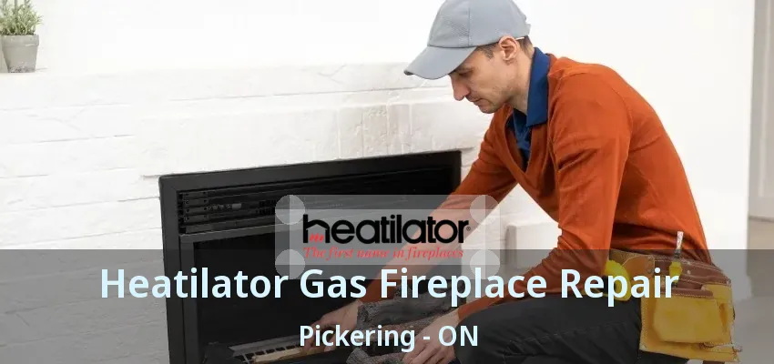 Heatilator Gas Fireplace Repair Pickering - ON Heatilator Gas Fireplace Repair Pickering - ON