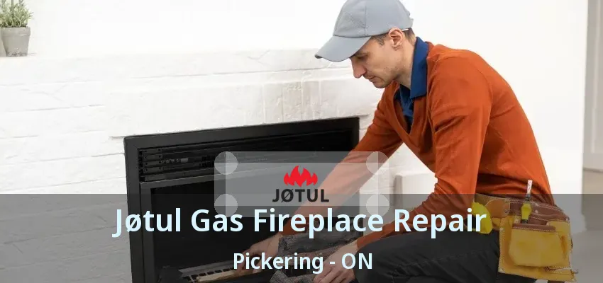 Jøtul Gas Fireplace Repair Pickering - ON Jøtul Gas Fireplace Repair Pickering - ON
