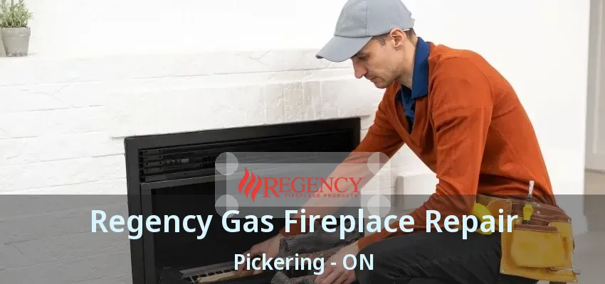 Regency Gas Fireplace Repair Pickering - ON Regency Gas Fireplace Repair Pickering - ON
